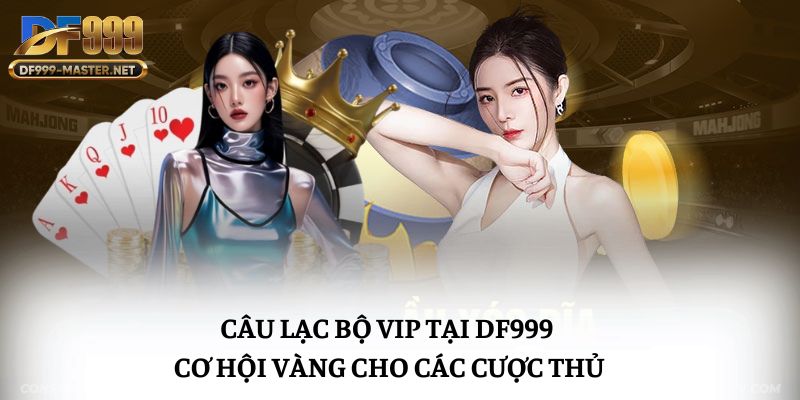 cau-lac-bo-vip-df999